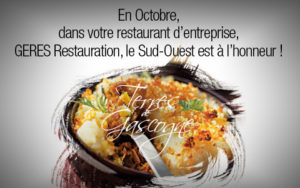 En Octobre, dans votre restaurant d'entreprise, Sud-ouest à l'honneur