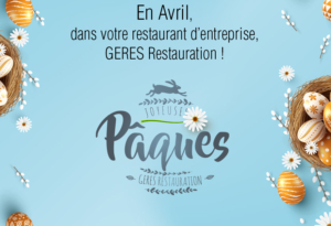 En Avril, on fête Pâques dans nos restaurants d'entreprises