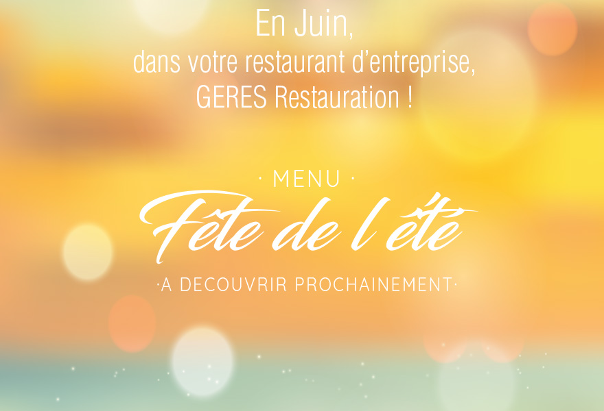 En Juin, Fête de l'été dans nos restaurants d'entreprises
